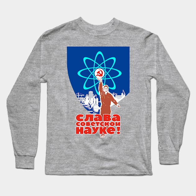 Glory to Soviet science!, USSR — Soviet retro poster, science poster Long Sleeve T-Shirt by Synthwave1950